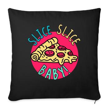 Pizza Slice Slice Baby! Food Food Humor - Sofa pillowcase 17,3'' x 17,3'' (45 x 45 cm) - black - Front