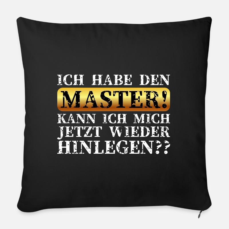 ICH HABE DEN MASTER! - Sofakissenbezug 45 x 45 cm - Schwarz