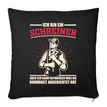 Tischler Schreiner lustige Sprüche - Sofakissenbezug 45 x 45 cm - Schwarz - Vorne