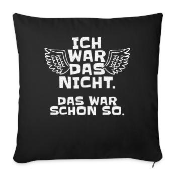 Ich Wars Nicht Das War Schon So Ironie Sarkasmus - Sofakissenbezug 45 x 45 cm - Schwarz - Vorne