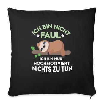 Faultier - Ich bin nicht faul - Sofakissenbezug 45 x 45 cm - Schwarz - Vorne