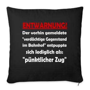 Lustiger Bahnhof Spruch Eisenbahn Zug Zu Spät - Sofakissenbezug 45 x 45 cm - Schwarz - Vorne
