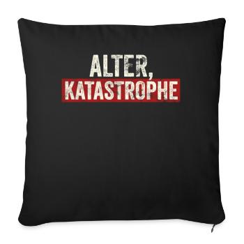 Alter Katastrophe Fun Lustiges Geschenk - Sofakissenbezug 45 x 45 cm - Schwarz - Vorne