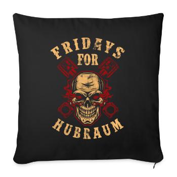 Fridays for Hubraum Tuning Geschenk - Sofakissenbezug 45 x 45 cm - Schwarz - Vorne