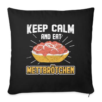 Keep calm and eat Mettbrötchen - Sofa pillowcase 17,3'' x 17,3'' (45 x 45 cm) - black - Front