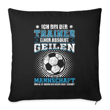 Fußballtrainer einer absolut geilen Mannschaft - Sofakissenbezug 45 x 45 cm - Schwarz - Vorne