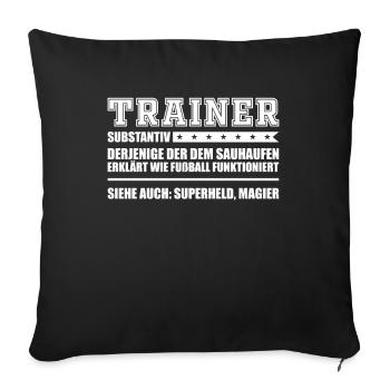 Fußballtrainer Trainer lustige Geschenkidee - Sofakissenbezug 45 x 45 cm - Schwarz - Vorne