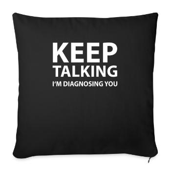 Keep Talking I'm Diagnosing You Psychology - Sofa pillowcase 17,3'' x 17,3'' (45 x 45 cm) - black - Front