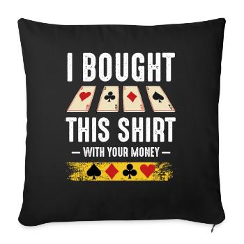 Geldausgabe Shirt mit Pokerkarten - Sofakissenbezug 45 x 45 cm - Schwarz - Vorne