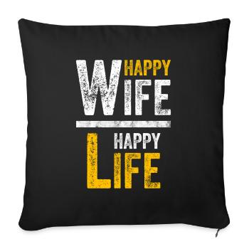 Happy Wife Happy Life - Sofa pillowcase 17,3'' x 17,3'' (45 x 45 cm) - black - Front