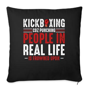 Kickboxing Real Life Spruch - Sofakissenbezug 45 x 45 cm - Schwarz - Vorne