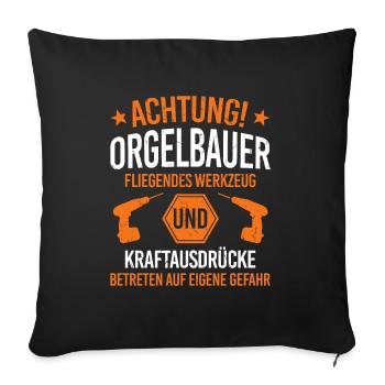 Achtung Orgelbauer Kirche Orgel Pfeifenorgel - Sofakissenbezug 45 x 45 cm - Schwarz - Vorne