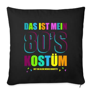 80er Jahre Kostüm - Karneval & Fasching Outfit - Sofakissenbezug 45 x 45 cm - Schwarz - Vorne