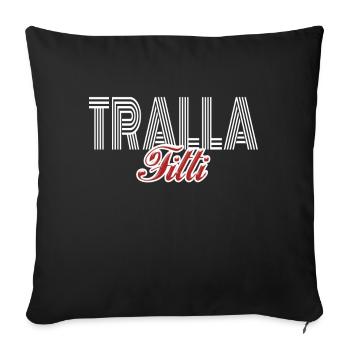 Trallafitti Typisch Ruhrpott Pott Tralla Fitti - Sofakissenbezug 45 x 45 cm - Schwarz - Vorne