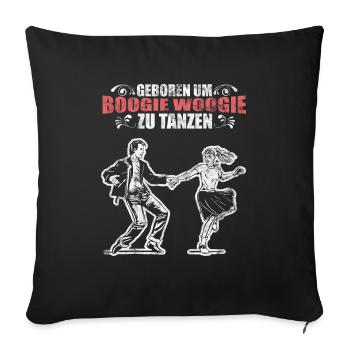 Geboren um Boogie Woogie zu tanzen - Sofakissenbezug 45 x 45 cm - Schwarz - Vorne