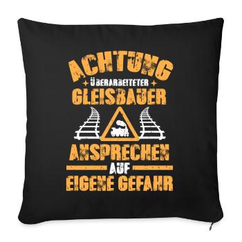 Gleisbauer lustiges Sprüche Geschenk - Sofakissenbezug 45 x 45 cm - Schwarz - Vorne