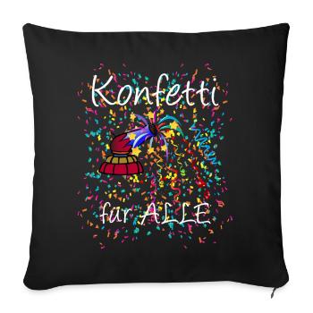 Konfetti für alle - Fasching, Kölle alaaf - Sofakissenbezug 45 x 45 cm - Schwarz - Vorne