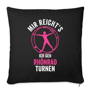 Mir reichts ich geh Rhönrad turnen - Sofakissenbezug 45 x 45 cm - Schwarz - Vorne