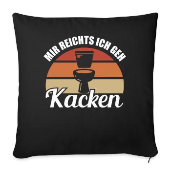 Mir reichts ich geh Kacken - Sofakissenbezug 45 x 45 cm - Schwarz - Vorne