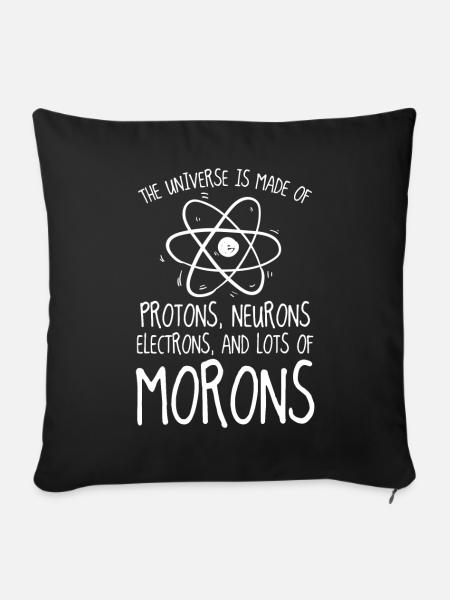 Protons Neurons Electrons Morons - Sofakissenbezug 45 x 45 cm - Schwarz
