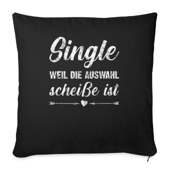 Lustiges Single Sprüche Geschenk - Sofakissenbezug 45 x 45 cm - Schwarz - Vorne
