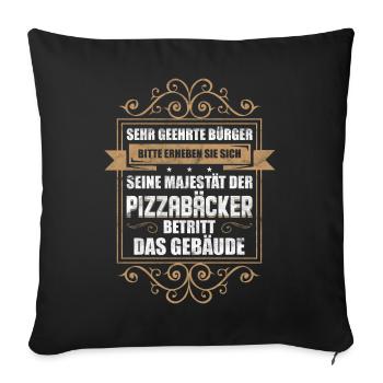 Lustige Sprüche Pizzabäcker Geschenkidee - Sofakissenbezug 45 x 45 cm - Schwarz - Vorne