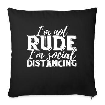 I'm not rude I'm social distancing - Sofa pillowcase 17,3'' x 17,3'' (45 x 45 cm) - black - Front
