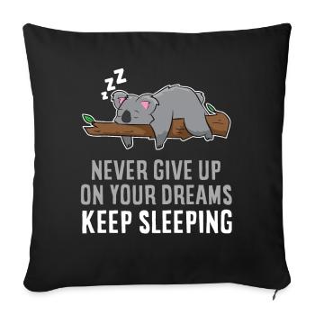 Funny Koala Never Give Up On Your Dreams - Sofa pillowcase 17,3'' x 17,3'' (45 x 45 cm) - black - Front