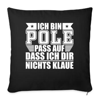 Ich bin Pole Sprüche Geschenk - Sofakissenbezug 45 x 45 cm - Schwarz - Vorne