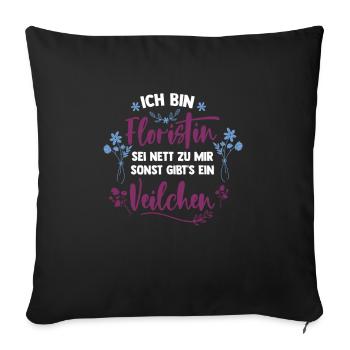 Floristin Nett Sonst Veilchen Florist Gärtnerin - Sofakissenbezug 45 x 45 cm - Schwarz - Vorne