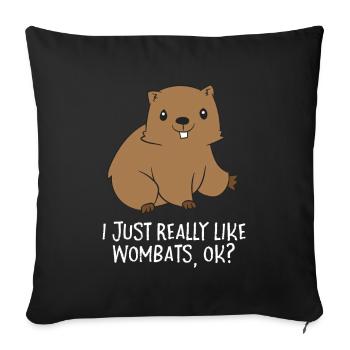 I Just Really Like Wombats Ok Funny Wombat Lover - Sofa pillowcase 17,3'' x 17,3'' (45 x 45 cm) - black - Front