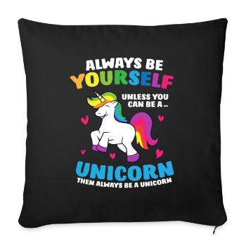 Einhorn Mädchen Geschenk Sei Immer Ein Einhorn - Sofakissenbezug 45 x 45 cm - Schwarz - Vorne