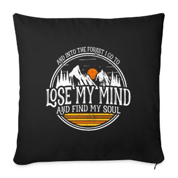 Into The Forest I Go To Lose My Mind Find My Soul - Sofa pillowcase 17,3'' x 17,3'' (45 x 45 cm) - black - Front