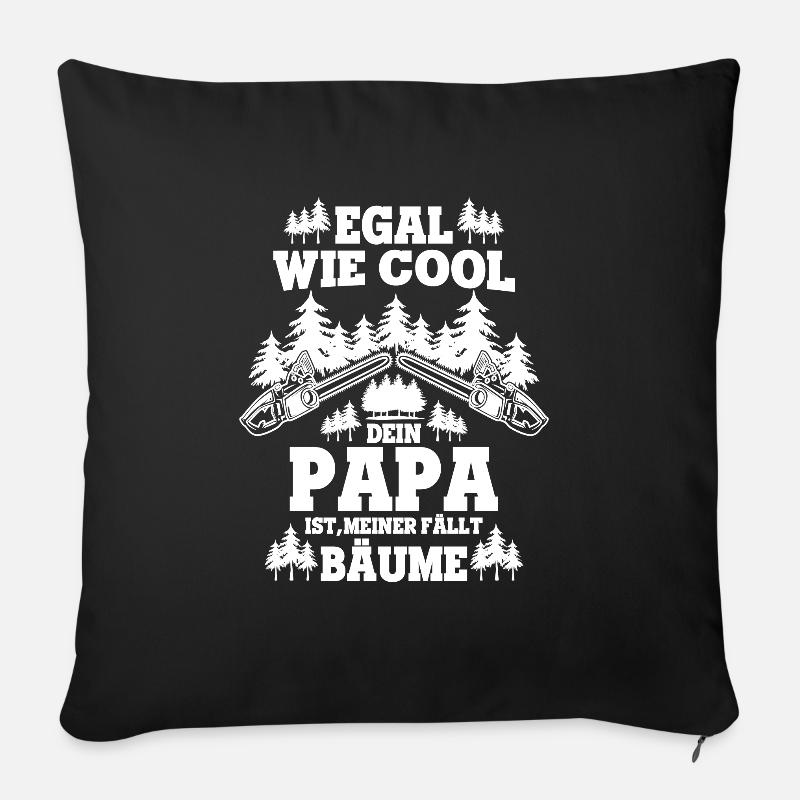 Papa Fällt Bäume Holzfäller Förster Wald Holz - Sofakissenbezug 45 x 45 cm - Schwarz