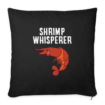 Funny Shrimp Lover Gift Shrimp Whisperer - Sofa pillowcase 17,3'' x 17,3'' (45 x 45 cm) - black - Front