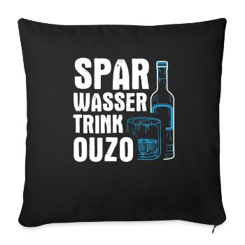Spar Wasser Trink Ouzo Alkohol Schnaps Trinken - Sofakissenbezug 45 x 45 cm - Schwarz - Vorne