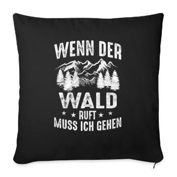 Förster Wenn der Wald ruft muss ich gehen - Sofakissenbezug 45 x 45 cm - Schwarz - Vorne