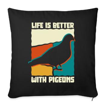 Life is better with pigeons, bird dove - Sofa pillowcase 17,3'' x 17,3'' (45 x 45 cm) - black - Front