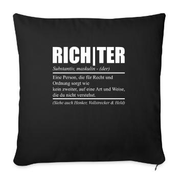 Lustiges Richter Sprüche Beruf Geschenk - Sofakissenbezug 45 x 45 cm - Schwarz - Vorne