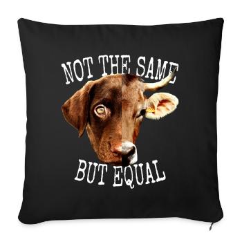 Vegan Not The Same But Equal Vegetarier Tierfreund - Sofakissenbezug 45 x 45 cm - Schwarz - Vorne