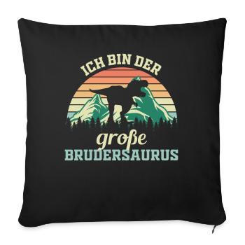 Brudersaurus die großer Bruder Geschenkidee - Sofakissenbezug 45 x 45 cm - Schwarz - Vorne