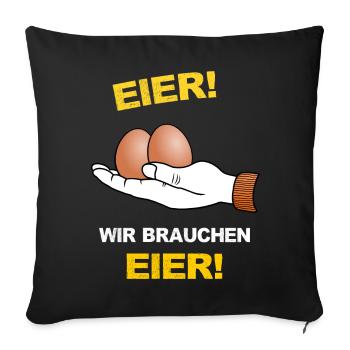 Eier, Klöten, Chochones, Hühnerei, Hoden, Sack - Sofakissenbezug 45 x 45 cm - Schwarz - Vorne