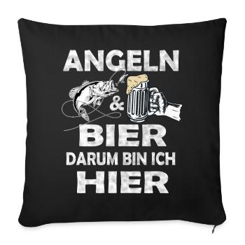 Angeln und Bier Darum bin ich hier. - Sofakissenbezug 45 x 45 cm - Schwarz - Vorne
