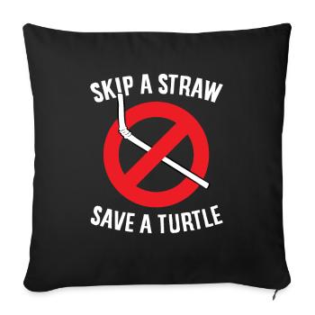 Skip A Straw Save A Turtle Save The Turtles - Sofa pillowcase 17,3'' x 17,3'' (45 x 45 cm) - black - Front