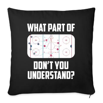 Hockey sur glace Quelle partie n'avez-vous pas compris? - Housse de coussin décorative 45 x 45 cm - noir - Devant