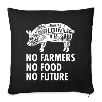 No Farmers No Food No Future - Farmer - Sofa pillowcase 17,3'' x 17,3'' (45 x 45 cm) - black - Front