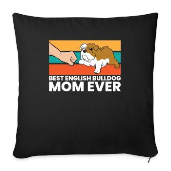 Best English Bulldog Mom Ever Cute Bulldog - Sofa pillowcase 17,3'' x 17,3'' (45 x 45 cm) - black - Front