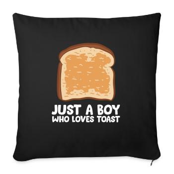 Just a Boy Who Loves Toast - Sofa pillowcase 17,3'' x 17,3'' (45 x 45 cm) - black - Front