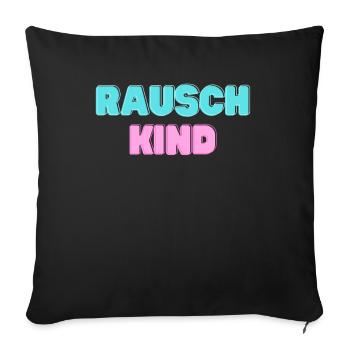 Rauschkind - Wiener Dialekt Kosename für Freunde - Sofakissenbezug 45 x 45 cm - Schwarz - Vorne