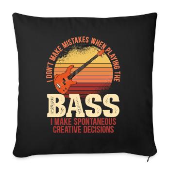 I Don't Make Mistakes Playing The Bass - Sofa pillowcase 17,3'' x 17,3'' (45 x 45 cm) - black - Front
